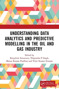 Understanding Data Analytics and Predictive Modelling the Oil Gas Industry