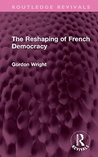 The Reshaping of French Democracy