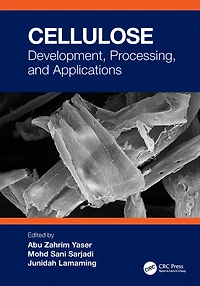 Cellulose: Development, Processing, and Applications