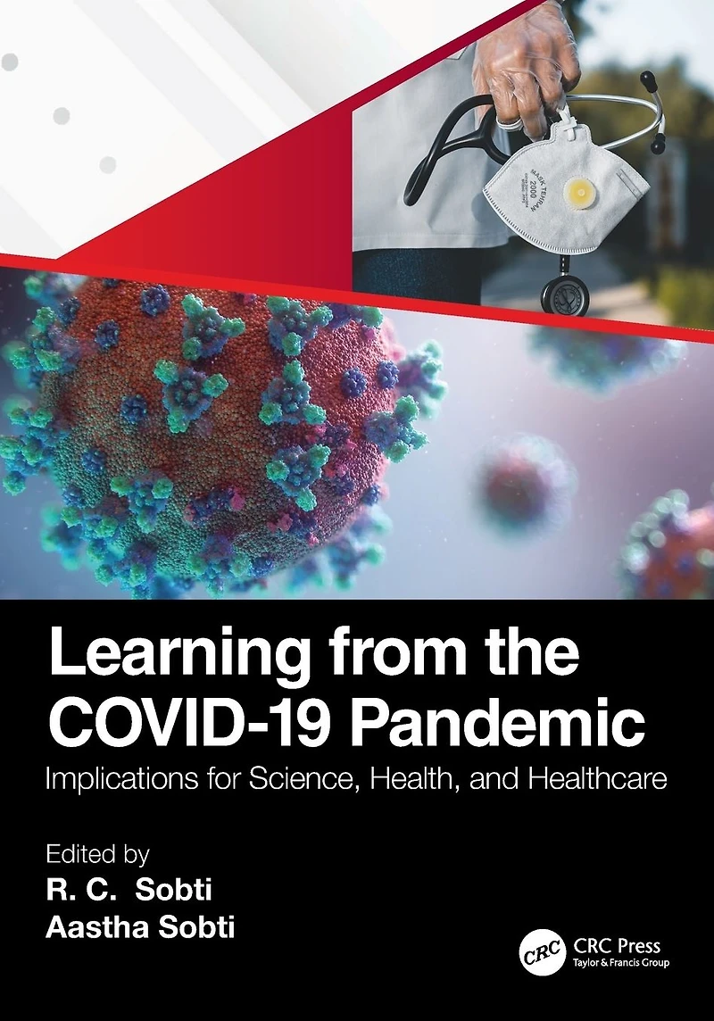 Learning from the COVID-19 Pandemic: Implications for Science, Health, and Healthcare