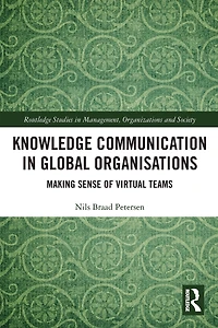 Knowledge Communication Global Organisations: Making Sense of Virtual Teams