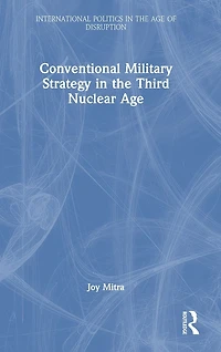 Conventional Military Strategy the Third Nuclear Age