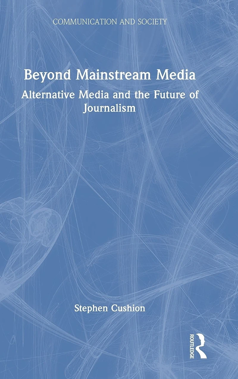 Beyond Mainstream Media: Alternative Media and the Future of Journalism