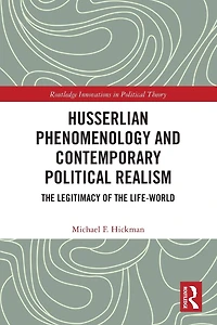 Husserlian Phenomenology and Contemporary Political Realism: the Legitimacy of Life-World