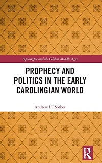 Prophecy and Politics the Early Carolingian World