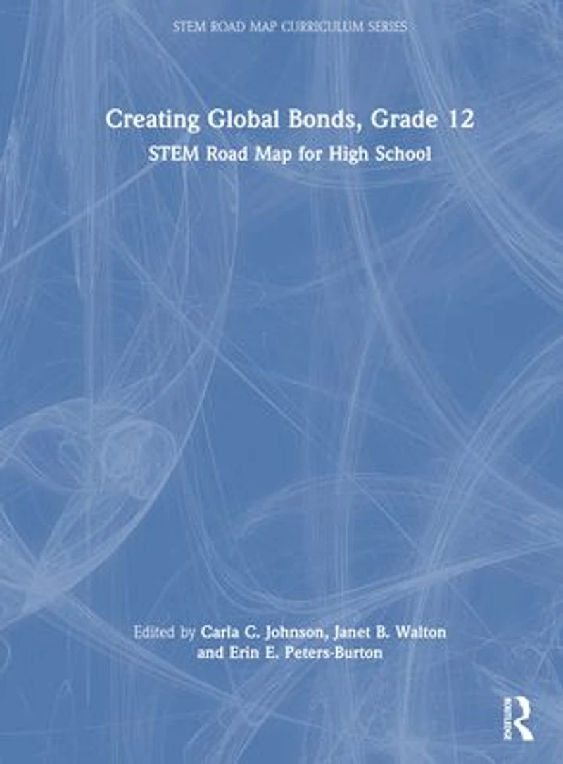Creating Global Bonds, Grade 12: STEM Road Map for High School