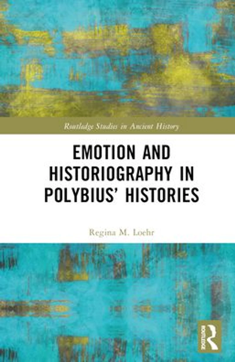 Emotion and Historiography Polybius' Histories