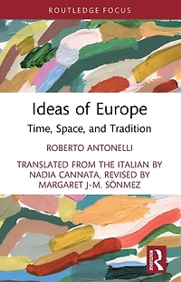 Ideas of Europe: Time, Space, and Tradition