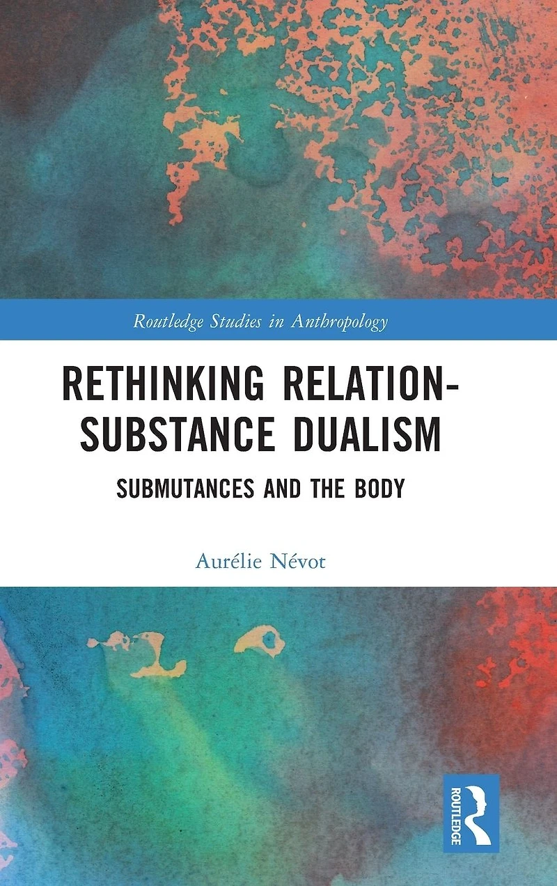 Rethinking Relation-Substance Dualism: Submutances and the Body
