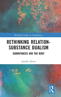 Rethinking Relation-Substance Dualism: Submutances and the Body