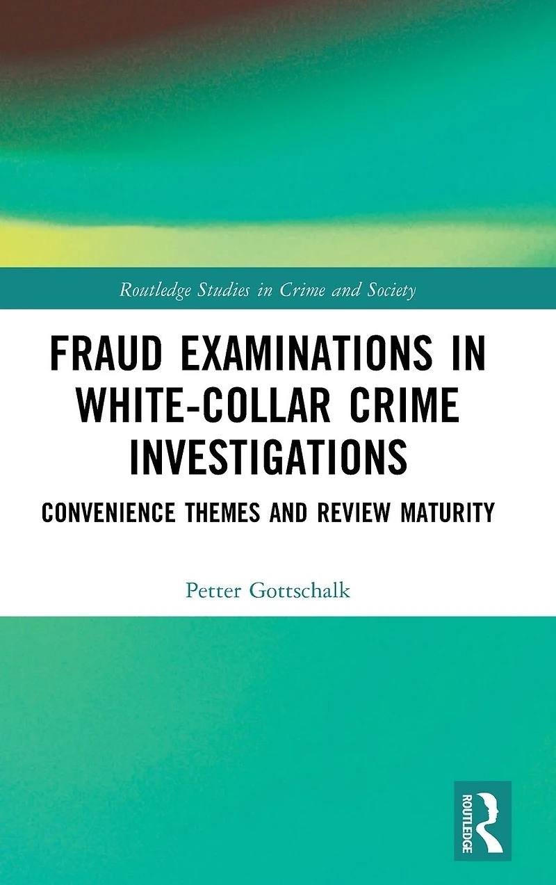 Fraud Examinations White-Collar Crime Investigations: Convenience Themes and Review Maturity