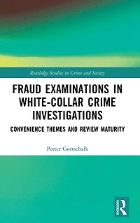 Fraud Examinations White-Collar Crime Investigations: Convenience Themes and Review Maturity