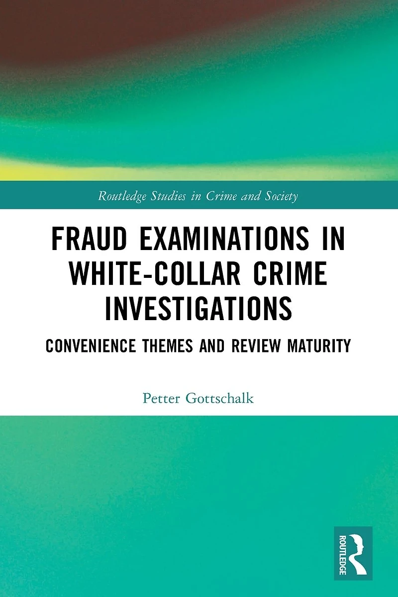 Fraud Examinations White-Collar Crime Investigations: Convenience Themes and Review Maturity
