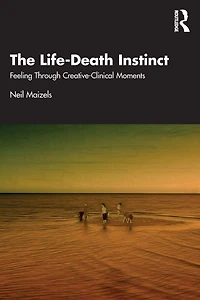 The Life-Death Instinct: Feeling Through Creative-Clinical Moments