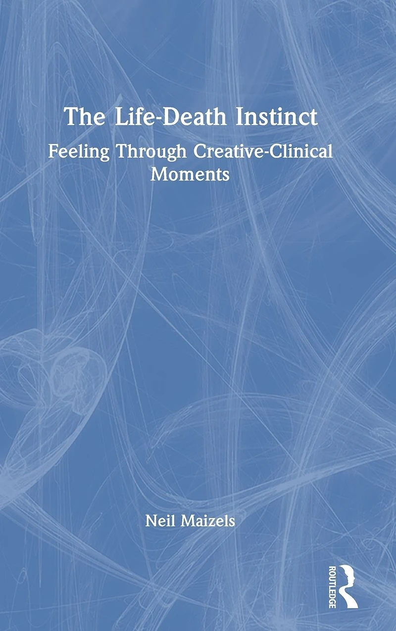 The Life-Death Instinct: Feeling Through Creative-Clinical Moments