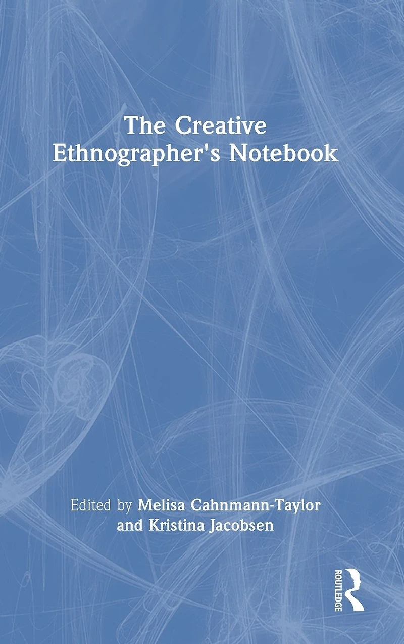 The Creative Ethnographer's Notebook
