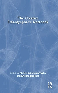 The Creative Ethnographer's Notebook