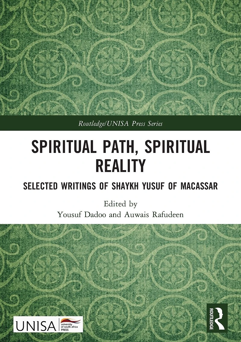Spiritual Path, Reality: Selected Writings of Shaykh Yusuf Macassar