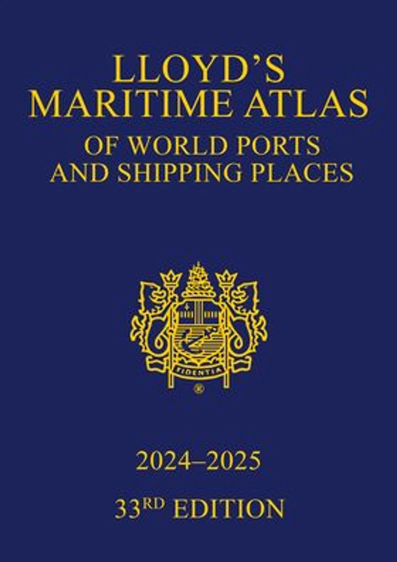 Lloyd's Maritime Atlas of World Ports and Shipping Places 2024-2025