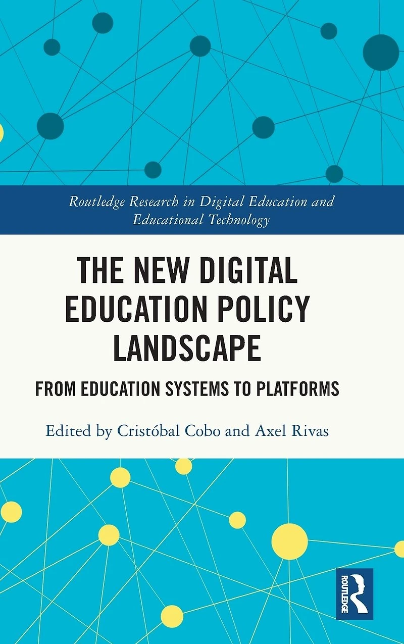 The New Digital Education Policy Landscape: From Systems to Platforms