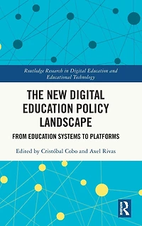 The New Digital Education Policy Landscape: From Systems to Platforms