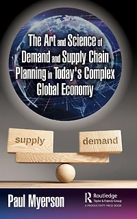 The Art and Science of Demand Supply Chain Planning Today's Complex Global Economy