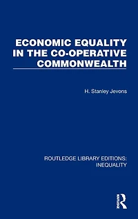 Economic Equality the Co-Operative Commonwealth