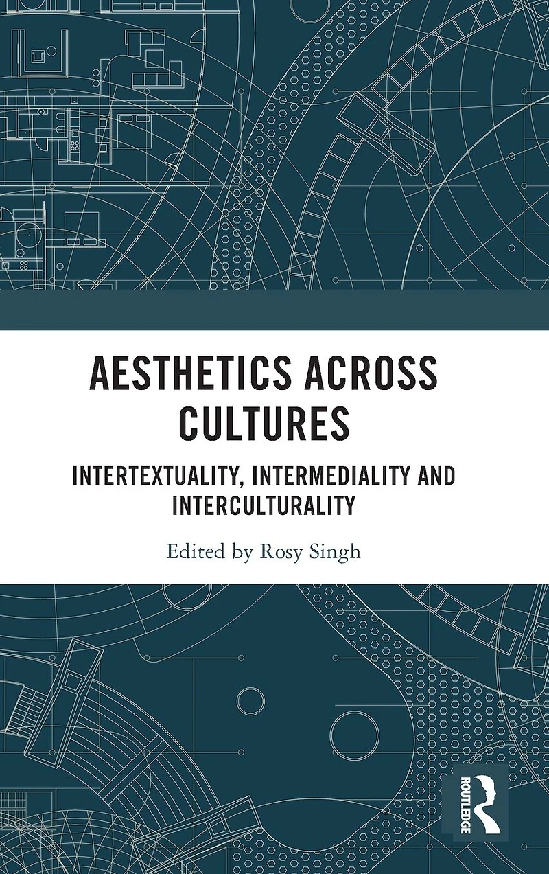 Aesthetics across Cultures: Intertextuality, Intermediality and Interculturality