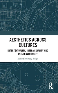 Aesthetics across Cultures: Intertextuality, Intermediality and Interculturality