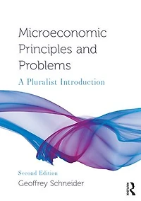 Microeconomic Principles and Problems: A Pluralist Introduction