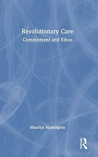 Revolutionary Care: Commitment and Ethos