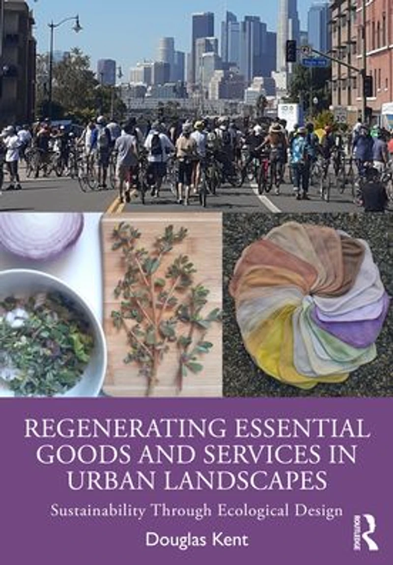 Regenerating Essential Goods and Services Urban Landscapes: Sustainability Through Ecological Design