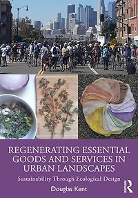 Regenerating Essential Goods and Services Urban Landscapes: Sustainability Through Ecological Design