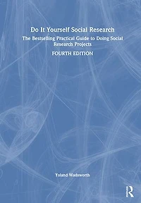 Do It Yourself social Research: The bestselling practical guide to doing research projects