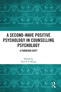 A Second-Wave Positive Psychology Counselling Psychology: Paradigm Shift