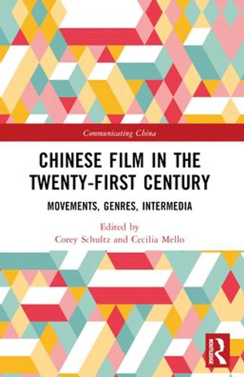 Chinese Film the Twenty-First Century: Movements, Genres, Intermedia