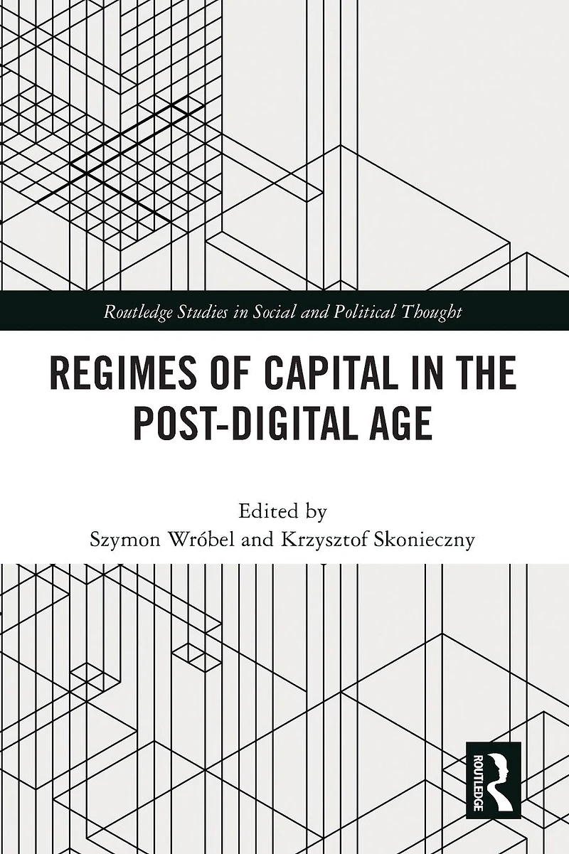 Regimes of Capital the Post-Digital Age