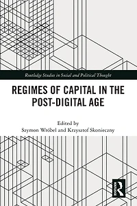 Regimes of Capital the Post-Digital Age
