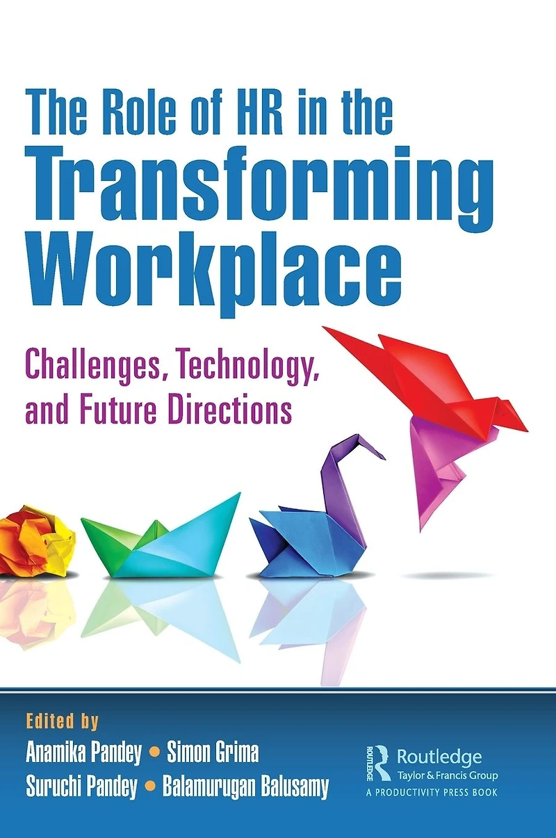 the Role of HR Transforming Workplace: Challenges, Technology, and Future Directions