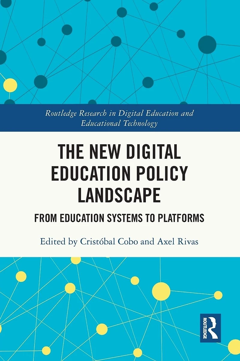 The New Digital Education Policy Landscape: From Systems to Platforms