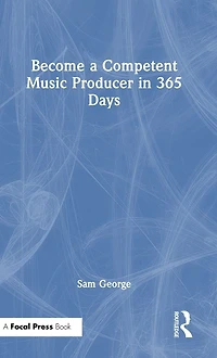 Become a Competent Music Producer 365 Days