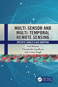 Multi-Sensor and Multi-Temporal Remote Sensing: Specific Single Class Mapping