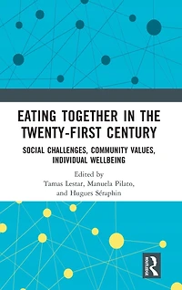 Eating Together the Twenty-first Century: Social Challenges, Community Values, Individual Wellbeing
