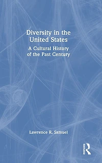 Diversity the United States: A Cultural History of Past Century