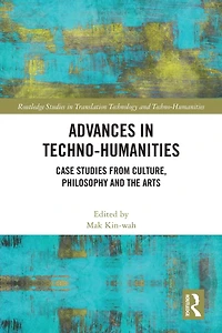 Advances Techno-Humanities: Case Studies from Culture, Philosophy and the Arts