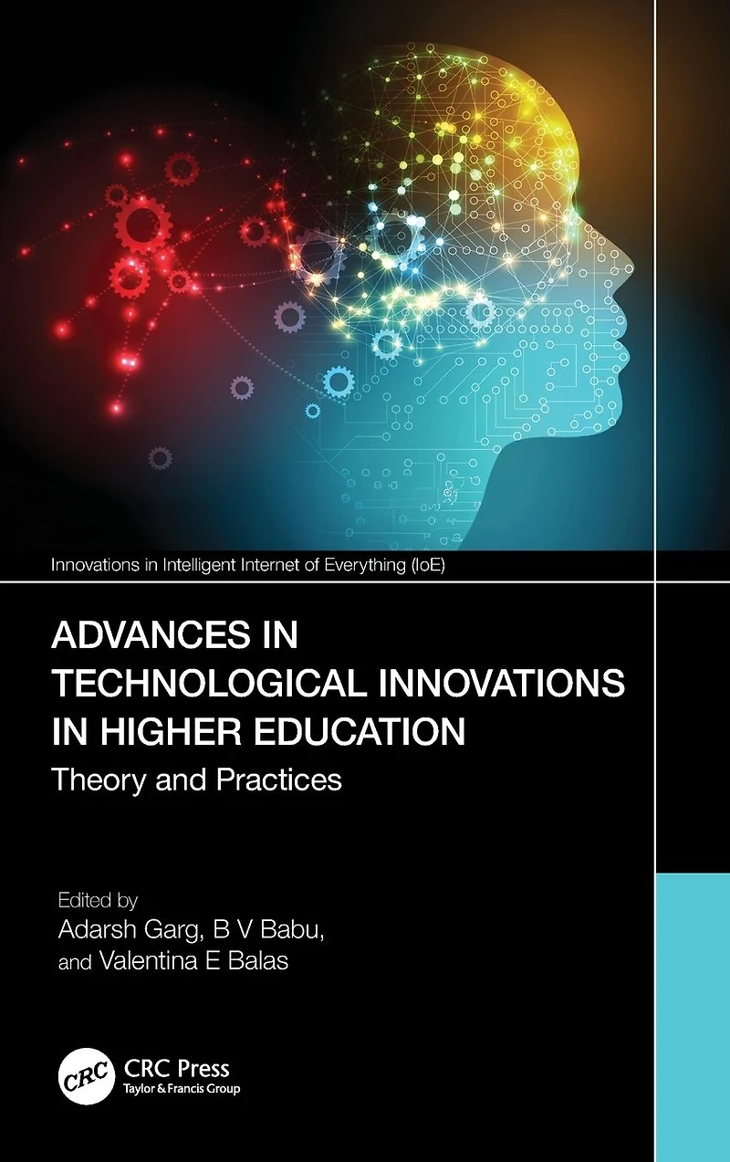 Advances Technological Innovations Higher Education: Theory and Practices