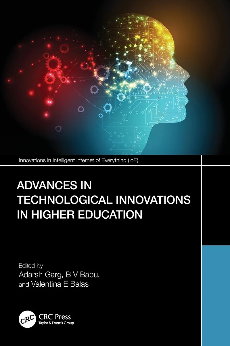 Advances Technological Innovations Higher Education: Theory and Practices