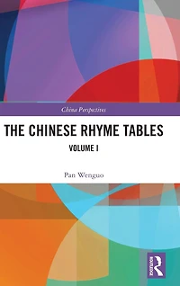 The Chinese Rhyme Tables: Volume I