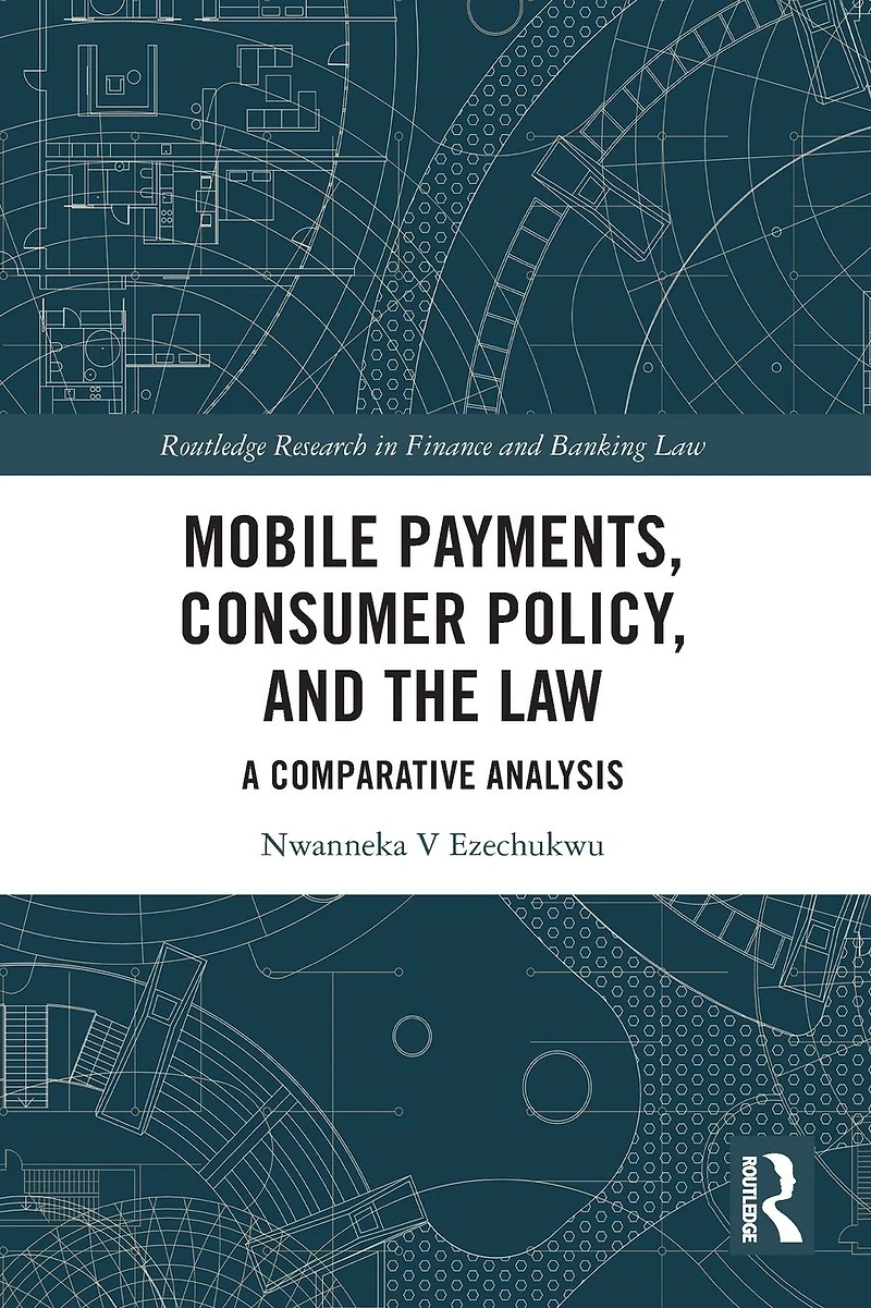 Mobile Payments, Consumer Policy, and the Law: A Comparative Analysis