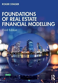 Foundations of Real Estate Financial Modelling